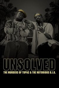 Unsolved: The Murders of Tupac and The Notorious B.I.G.