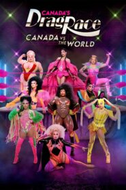 Canada’s Drag Race: Canada vs The World